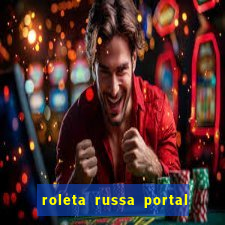 roleta russa portal do zacarias